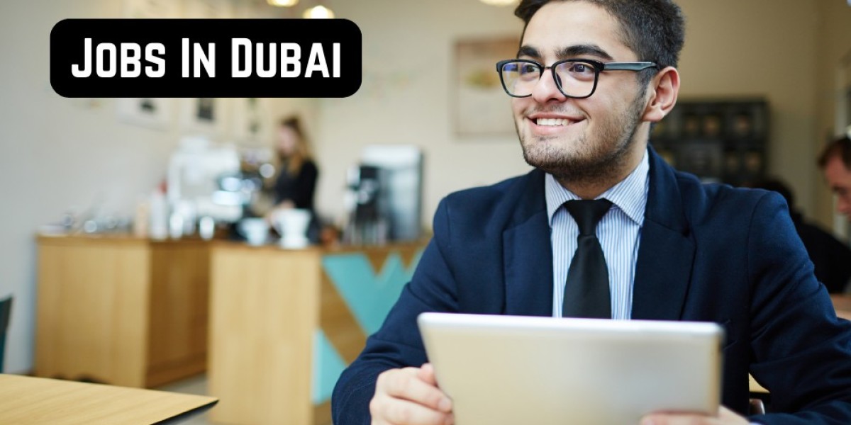 Jobs in Dubai: A Gateway to Global Career Opportunities